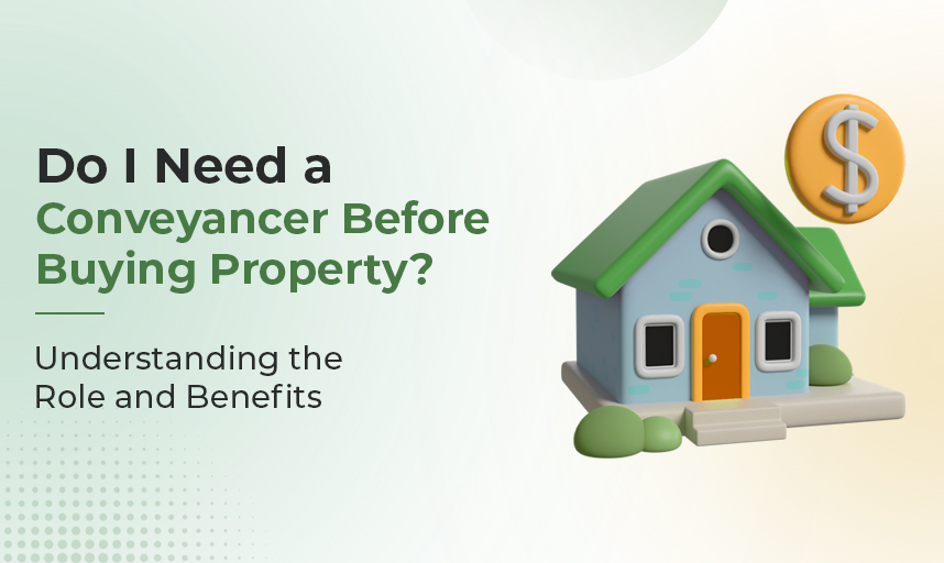 Do I Need a Conveyancer Before Buying Property