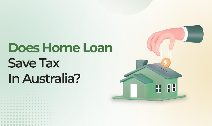 Does a Home Loan Save Tax in Australia?